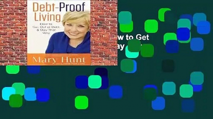 Online Debt-Proof Living: How to Get Out of Debt and Stay That Way  For Online