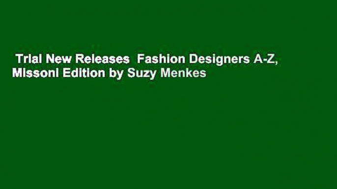 Trial New Releases  Fashion Designers A-Z, Missoni Edition by Suzy Menkes