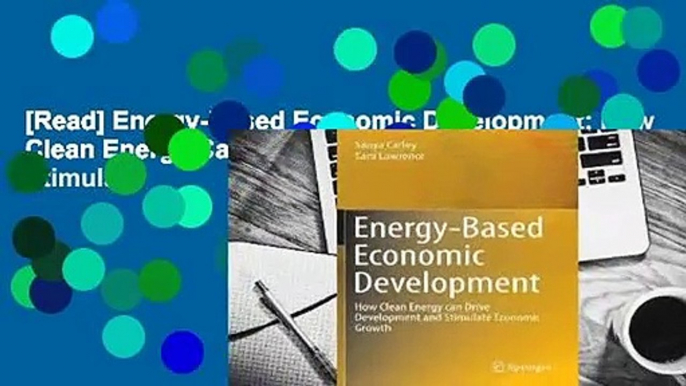 [Read] Energy-Based Economic Development: How Clean Energy Can Drive Development and Stimulate