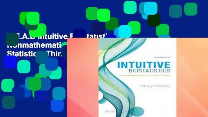 R.E.A.D Intuitive Biostatistics: A Nonmathematical Guide to Statistical Thinking D.O.W.N.L.O.A.D