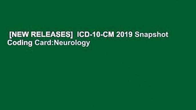 [NEW RELEASES]  ICD-10-CM 2019 Snapshot Coding Card:Neurology