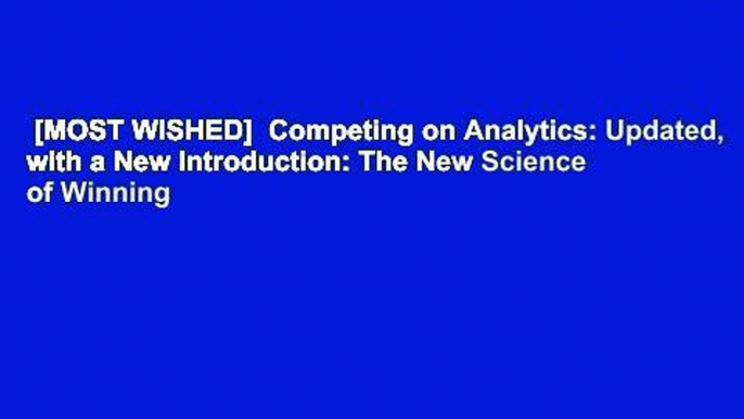 [MOST WISHED]  Competing on Analytics: Updated, with a New Introduction: The New Science of Winning