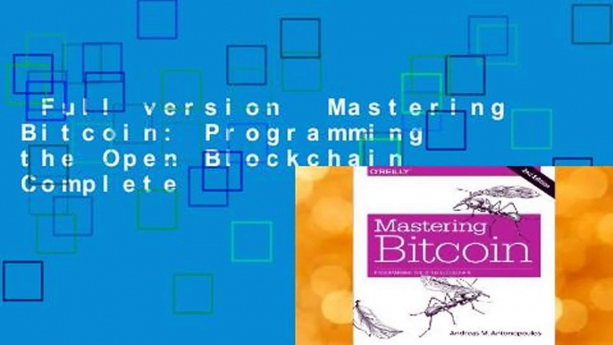 Full version  Mastering Bitcoin: Programming the Open Blockchain Complete