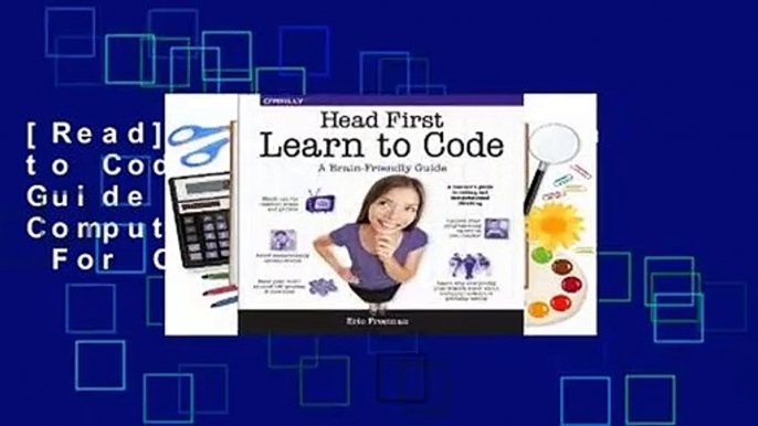 [Read] Head First Learn to Code: A Learner's Guide to Coding and Computational Thinking  For Online