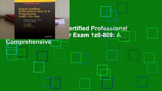 Full E-book  Oracle Certified Professional Java Se 8 Programmer Exam 1z0-809: A Comprehensive