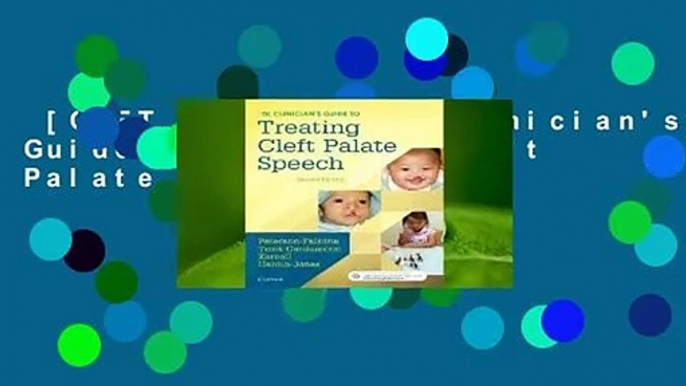 [GIFT IDEAS] The Clinician's Guide to Treating Cleft Palate Speech