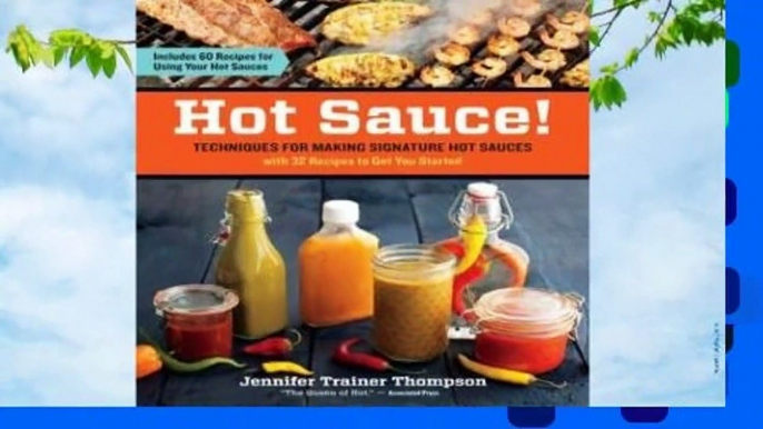 Online Hot Sauce!: Techniques for Making Signature Hot Sauces, with 32 Recipes to Get You Started;