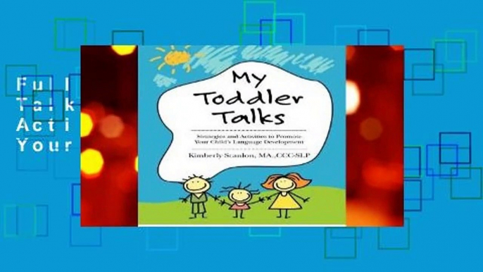 Full E-book My Toddler Talks: Strategies and Activities to Promote Your Child's Language