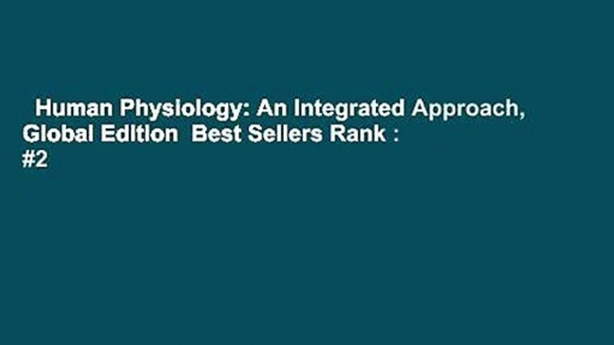 Human Physiology: An Integrated Approach, Global Edition  Best Sellers Rank : #2