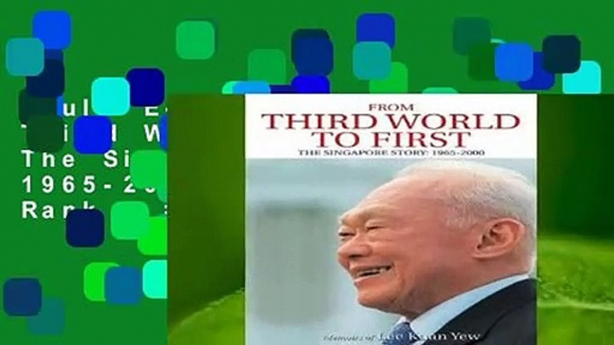 Full E-book  From Third World to First: The Singapore Story: 1965-2000  Best Sellers Rank : #5