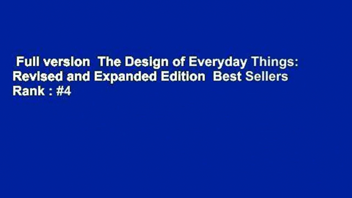 Full version  The Design of Everyday Things: Revised and Expanded Edition  Best Sellers Rank : #4