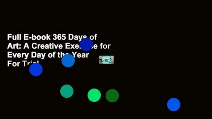 Full E-book 365 Days of Art: A Creative Exercise for Every Day of the Year  For Trial