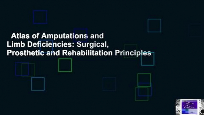 Atlas of Amputations and Limb Deficiencies: Surgical, Prosthetic and Rehabilitation Principles
