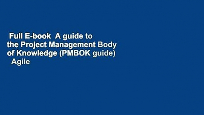 Full E-book  A guide to the Project Management Body of Knowledge (PMBOK guide)   Agile practice