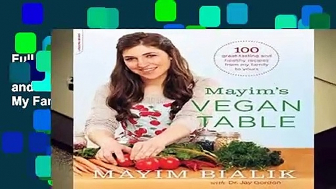 Full E-book Mayim s Vegan Table: More than 100 Great-Tasting and Healthy Recipes from My Family to