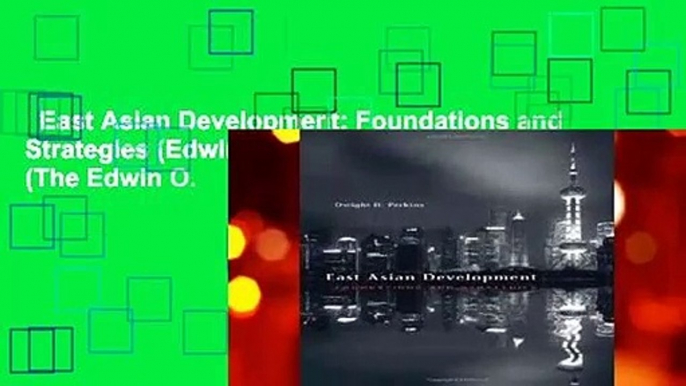 East Asian Development: Foundations and Strategies (Edwin O. Reischauer Lectures) (The Edwin O.