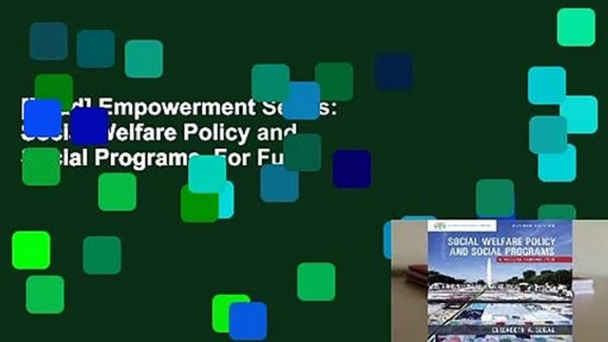 [Read] Empowerment Series: Social Welfare Policy and Social Programs  For Full