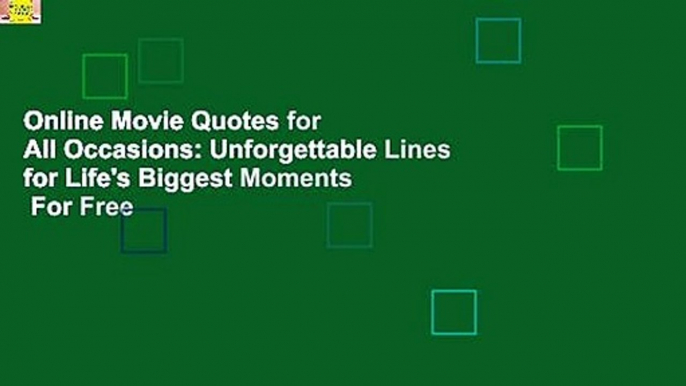 Online Movie Quotes for All Occasions: Unforgettable Lines for Life's Biggest Moments  For Free