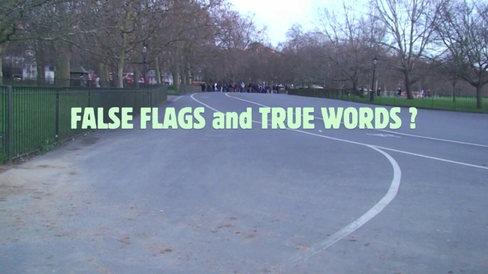 Speakers' Corner: FALSE FLAGS AND TRUE WORDS?