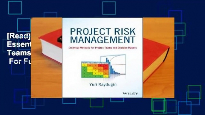 [Read] Project Risk Management: Essential Methods for Project Teams and Decision Makers  For Full