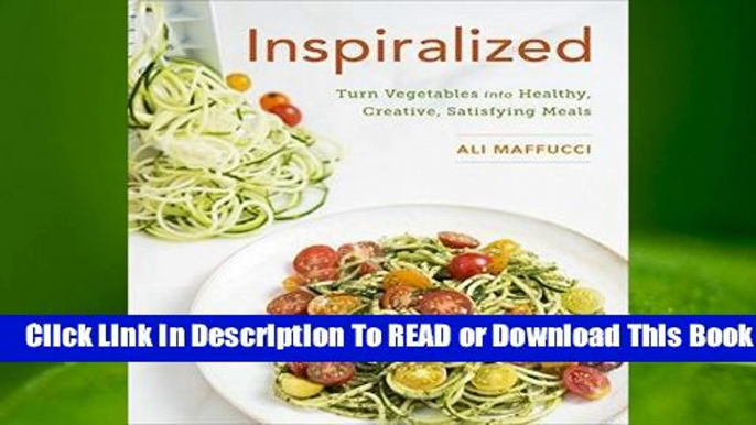 Online Inspiralized: Eat Well, Feel Good, and Transform Your Vegetables into Fresh, Satisfying