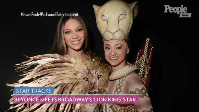 Beyoncé Meets Broadway's 'Lion King' Star Ahead of Her Debut as Nala in Disney Remake