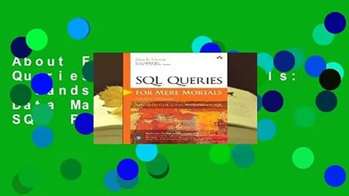 About For Books  SQL Queries for Mere Mortals: A Hands-On Guide to Data Manipulation in SQL  For