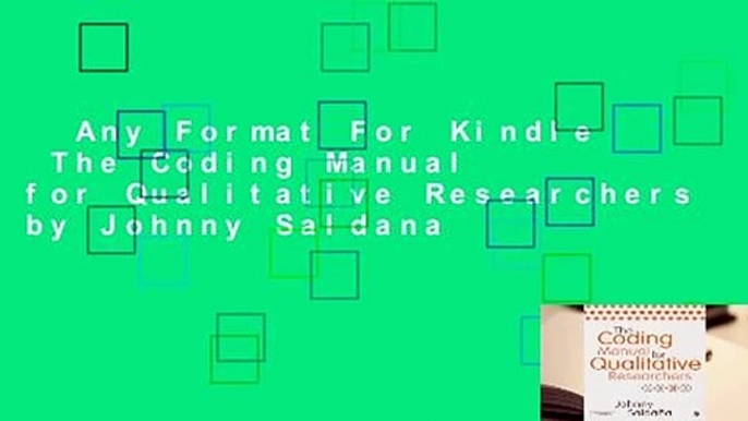 Any Format For Kindle  The Coding Manual for Qualitative Researchers by Johnny Saldana