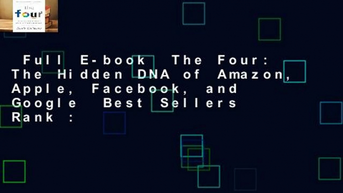 Full E-book  The Four: The Hidden DNA of Amazon, Apple, Facebook, and Google  Best Sellers Rank :