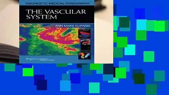 Review  Diagnostic Medical Sonography: The Vascular System - Ann Marie Kupinski