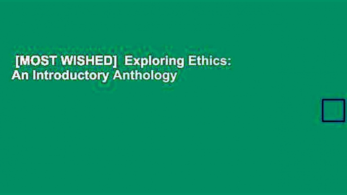 [MOST WISHED]  Exploring Ethics: An Introductory Anthology