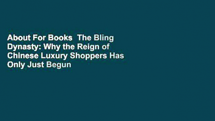 About For Books  The Bling Dynasty: Why the Reign of Chinese Luxury Shoppers Has Only Just Begun