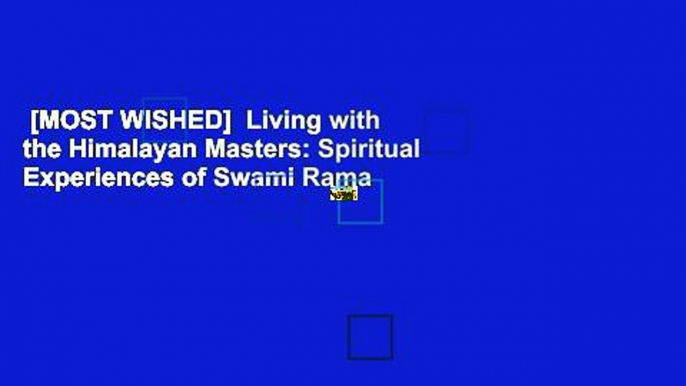 [MOST WISHED]  Living with the Himalayan Masters: Spiritual Experiences of Swami Rama