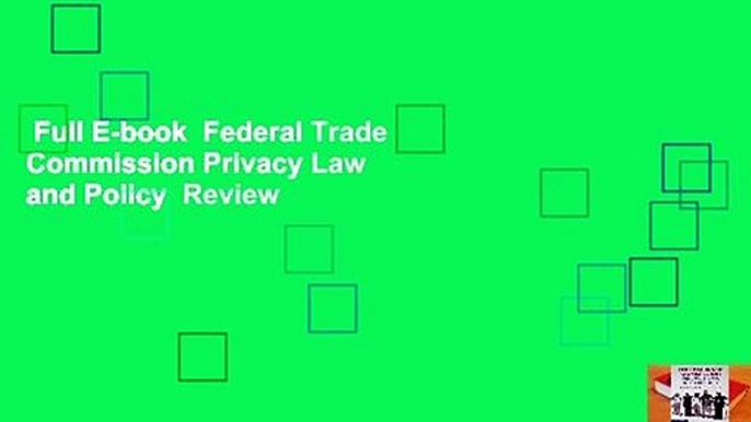 Full E-book  Federal Trade Commission Privacy Law and Policy  Review