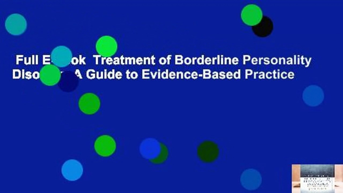 Full E-book  Treatment of Borderline Personality Disorder: A Guide to Evidence-Based Practice