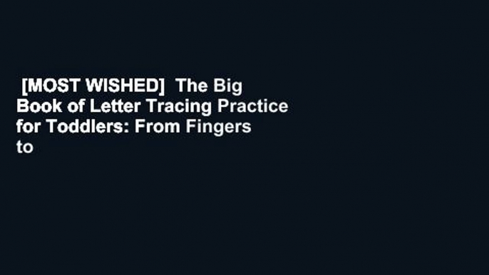 [MOST WISHED]  The Big Book of Letter Tracing Practice for Toddlers: From Fingers to Crayons - My