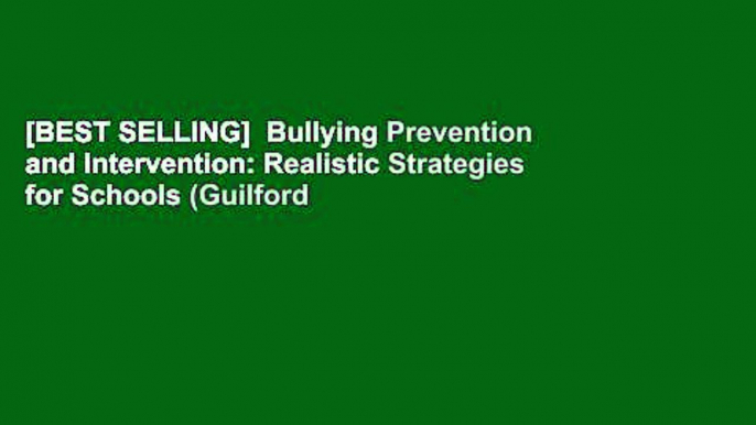 [BEST SELLING]  Bullying Prevention and Intervention: Realistic Strategies for Schools (Guilford