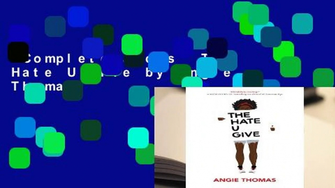 Complete acces  The Hate U Give by Angie Thomas