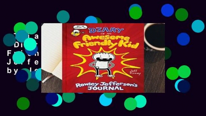 Trial New Releases  Diary of an Awesome Friendly Kid: Rowley Jefferson's Journal by Jeff Kinney