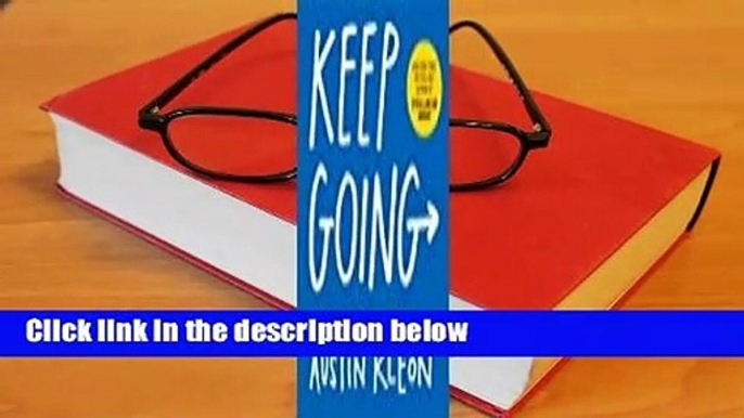 Popular Keep Going: 10 Ways to Stay Creative in Good Times and Bad - Austin Kleon