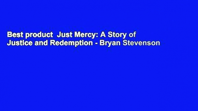 Best product  Just Mercy: A Story of Justice and Redemption - Bryan Stevenson