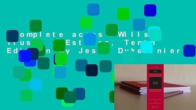 Complete acces  Wills Trusts & Estates, Tenth Edition by Jesse Dukeminier