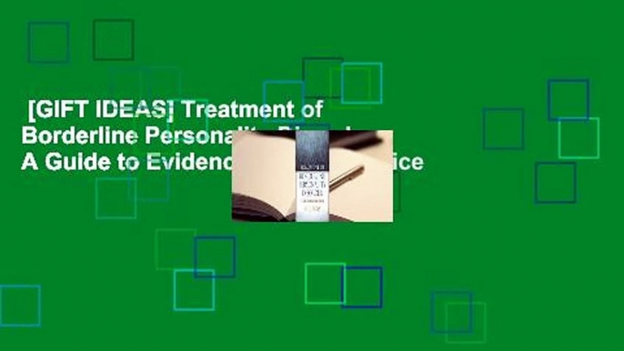 [GIFT IDEAS] Treatment of Borderline Personality Disorder: A Guide to Evidence-Based Practice