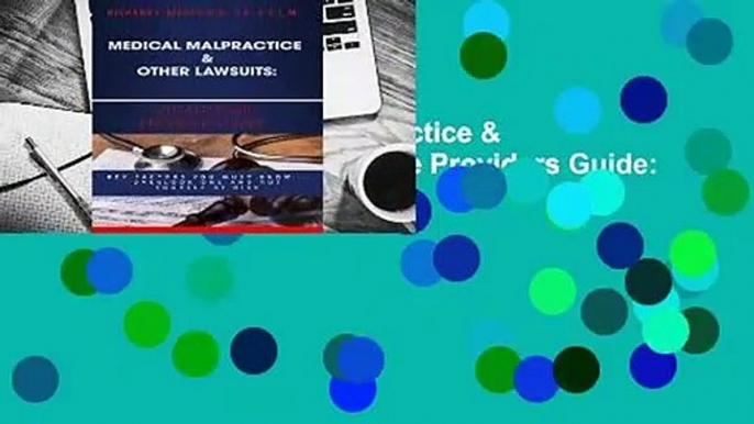 Full E-book  Medical Malpractice & Other Lawsuits: A Healthcare Providers Guide: Key Factors You