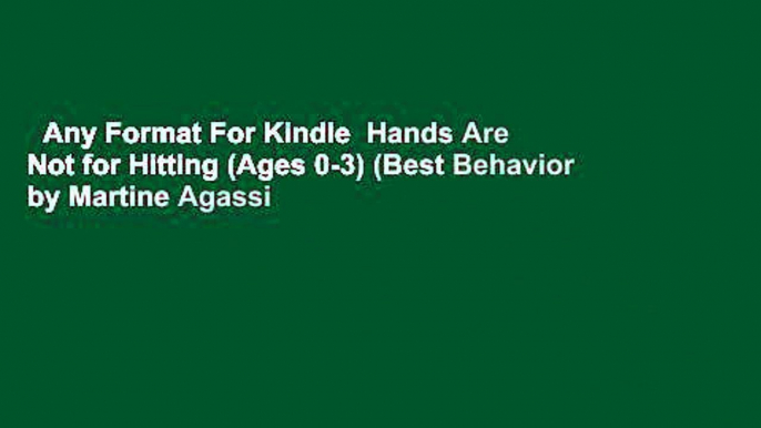 Any Format For Kindle  Hands Are Not for Hitting (Ages 0-3) (Best Behavior by Martine Agassi