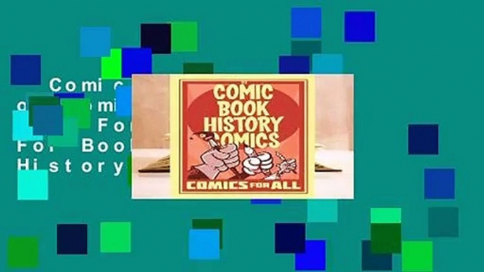 Comic Book History of Comics: Comics for All  For Kindle About For Books  Comic Book History of