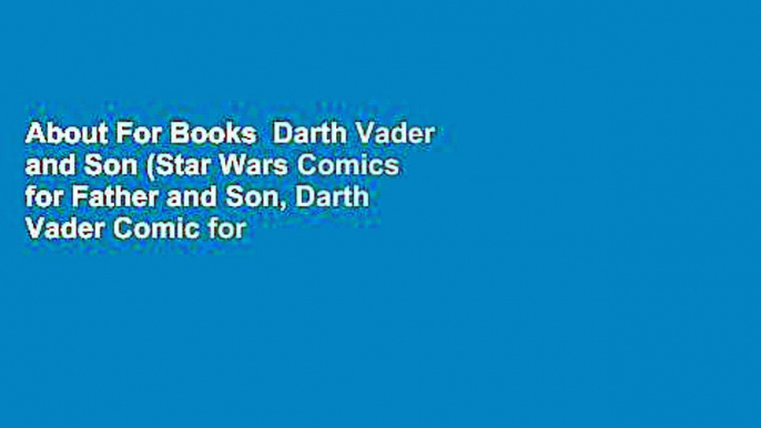 About For Books  Darth Vader and Son (Star Wars Comics for Father and Son, Darth Vader Comic for