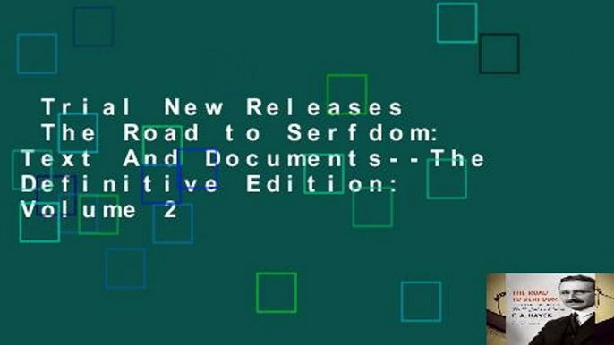 Trial New Releases  The Road to Serfdom: Text And Documents--The Definitive Edition: Volume 2