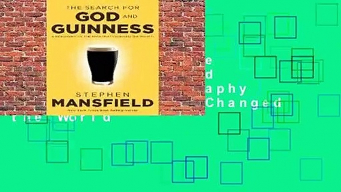 Full version  The Search for God and Guinness: A Biography of the Beer that Changed the World