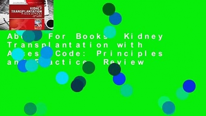 About For Books  Kidney Transplantation with Access Code: Principles and Practice  Review
